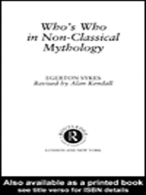 cover image of Who's Who in Non-Classical Mythology